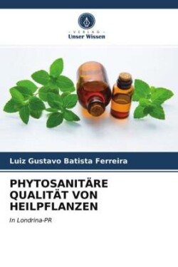 PHYTOSANITÄRE QUALITÄT VON HEILPFLANZEN