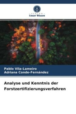 Analyse und Kenntnis der Forstzertifizierungsverfahren