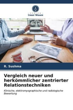 Vergleich neuer und herkömmlicher zentrierter Relationstechniken