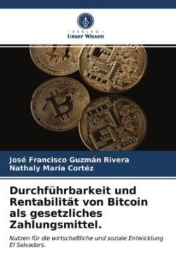 Durchführbarkeit und Rentabilität von Bitcoin als gesetzliches Zahlungsmittel.