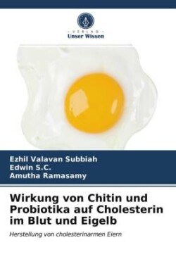 Wirkung von Chitin und Probiotika auf Cholesterin im Blut und Eigelb