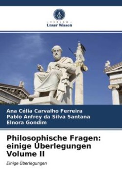 Philosophische Fragen: einige Überlegungen Volume II