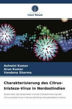 Charakterisierung des Citrus-tristeza-Virus in Nordostindien