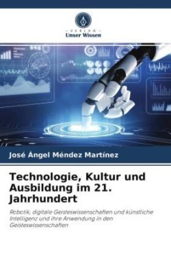 Technologie, Kultur und Ausbildung im 21. Jahrhundert