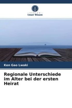 Regionale Unterschiede im Alter bei der ersten Heirat