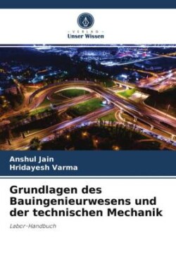 Grundlagen des Bauingenieurwesens und der technischen Mechanik