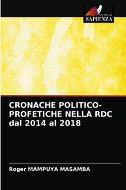 CRONACHE POLITICO-PROFETICHE NELLA RDC dal 2014 al 2018