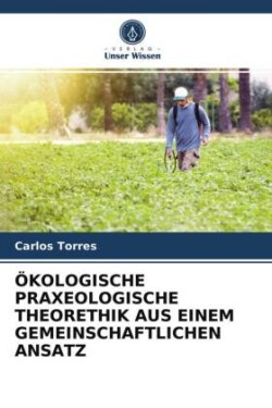 Ökologische Praxeologische Theorethik Aus Einem Gemeinschaftlichen Ansatz