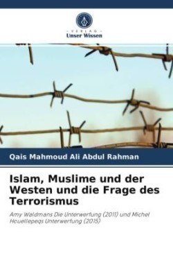 Islam, Muslime und der Westen und die Frage des Terrorismus