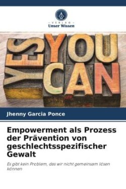 Empowerment als Prozess der Prävention von geschlechtsspezifischer Gewalt