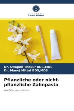 Pflanzliche oder nicht-pflanzliche Zahnpasta