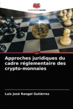 Approches juridiques du cadre réglementaire des crypto-monnaies