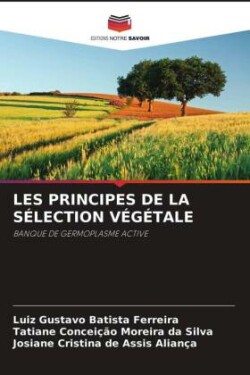 Les Principes de la Sélection Végétale