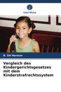 Vergleich des Kindergerichtsgesetzes mit dem Kinderstrafrechtssystem