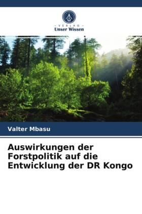 Auswirkungen der Forstpolitik auf die Entwicklung der DR Kongo