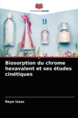 Biosorption du chrome hexavalent et ses études cinétiques