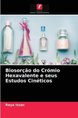 Biosorção do Crómio Hexavalente e seus Estudos Cinéticos