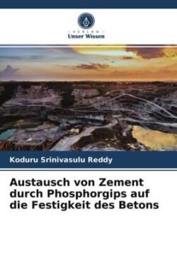 Austausch von Zement durch Phosphorgips auf die Festigkeit des Betons