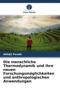 menschliche Thermodynamik und ihre neuen Forschungsmöglichkeiten und anthropologischen Anwendungen