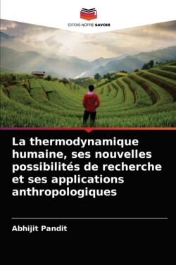 thermodynamique humaine, ses nouvelles possibilités de recherche et ses applications anthropologiques