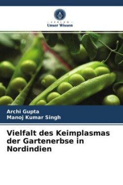 Vielfalt des Keimplasmas der Gartenerbse in Nordindien