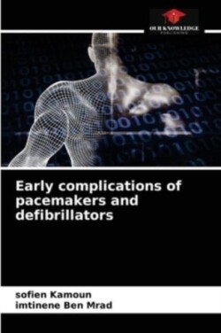 Early complications of pacemakers and defibrillators