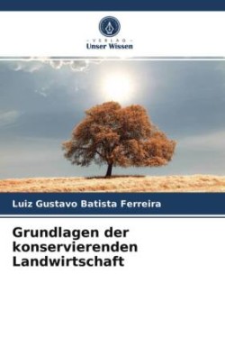 Grundlagen der konservierenden Landwirtschaft