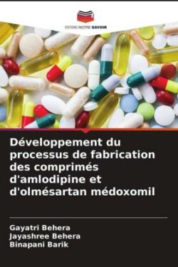 Développement du processus de fabrication des comprimés d'amlodipine et d'olmésartan médoxomil