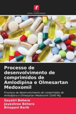 Processo de desenvolvimento de comprimidos de Amlodipina e Olmesartan Medoxomil