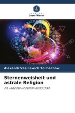 Sternenweisheit und astrale Religion