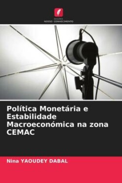 Política Monetária e Estabilidade Macroeconómica na zona CEMAC