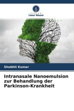 Intranasale Nanoemulsion zur Behandlung der Parkinson-Krankheit