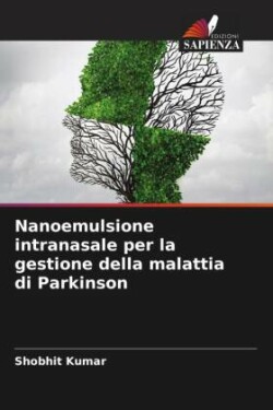 Nanoemulsione intranasale per la gestione della malattia di Parkinson