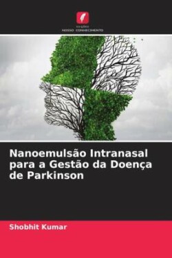 Nanoemulsão Intranasal para a Gestão da Doença de Parkinson