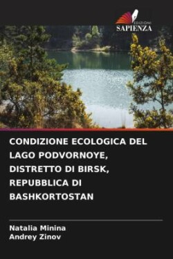 Condizione Ecologica del Lago Podvornoye, Distretto Di Birsk, Repubblica Di Bashkortostan