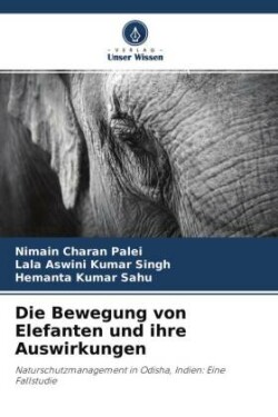 Bewegung von Elefanten und ihre Auswirkungen