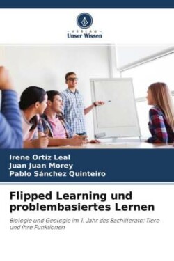 Flipped Learning und problembasiertes Lernen