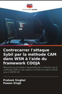 Contrecarrer l'attaque Sybil par la méthode CAM dans WSN à l'aide du framework COOJA