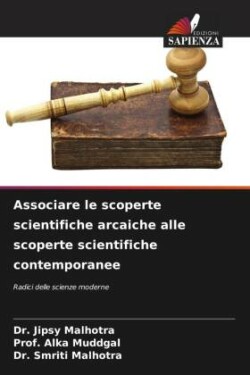 Associare le scoperte scientifiche arcaiche alle scoperte scientifiche contemporanee