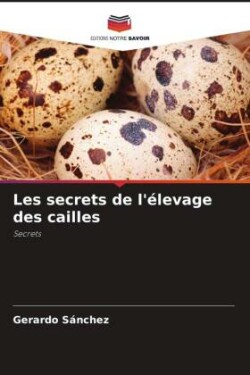 Les secrets de l'élevage des cailles