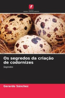 Os segredos da criação de codornizes