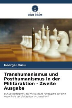 Transhumanismus und Posthumanismus in der Militäraktion - Zweite Ausgabe