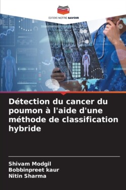 Détection du cancer du poumon à l'aide d'une méthode de classification hybride