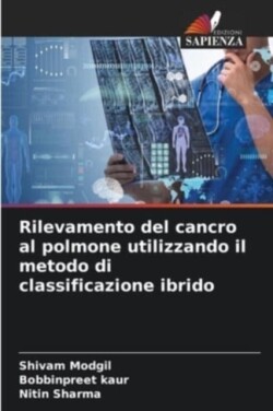 Rilevamento del cancro al polmone utilizzando il metodo di classificazione ibrido