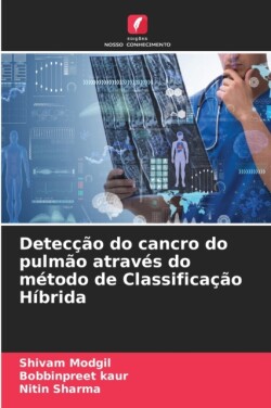 Detecção do cancro do pulmão através do método de Classificação Híbrida