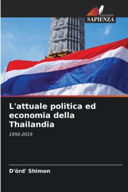 L'attuale politica ed economia della Thailandia