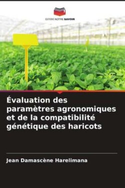 Évaluation des paramètres agronomiques et de la compatibilité génétique des haricots