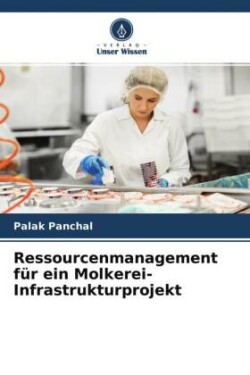 Ressourcenmanagement für ein Molkerei-Infrastrukturprojekt