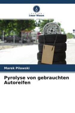 Pyrolyse von gebrauchten Autoreifen