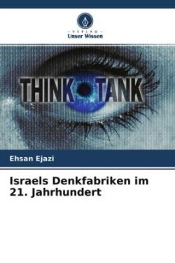 Israels Denkfabriken im 21. Jahrhundert